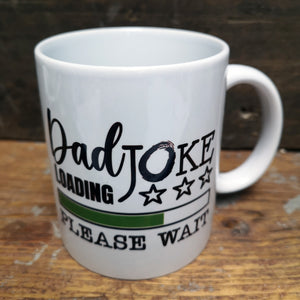 'Dad Joke Loading' Quote Mug