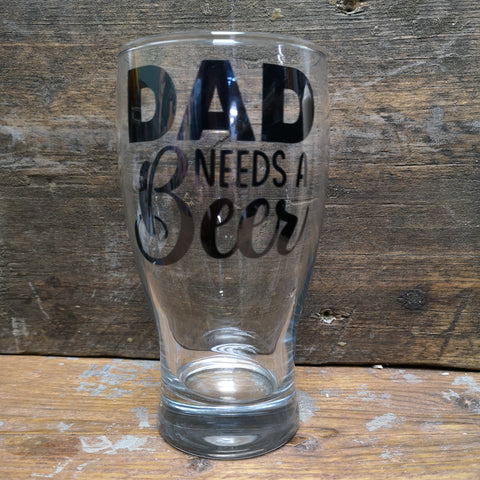 'Dad Needs a Beer' Pint Glass